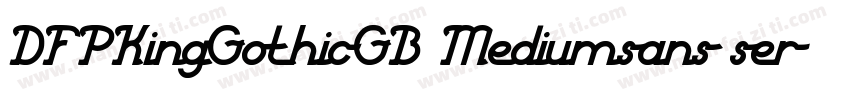 DFPKingGothicGB Mediumsans serif字体转换